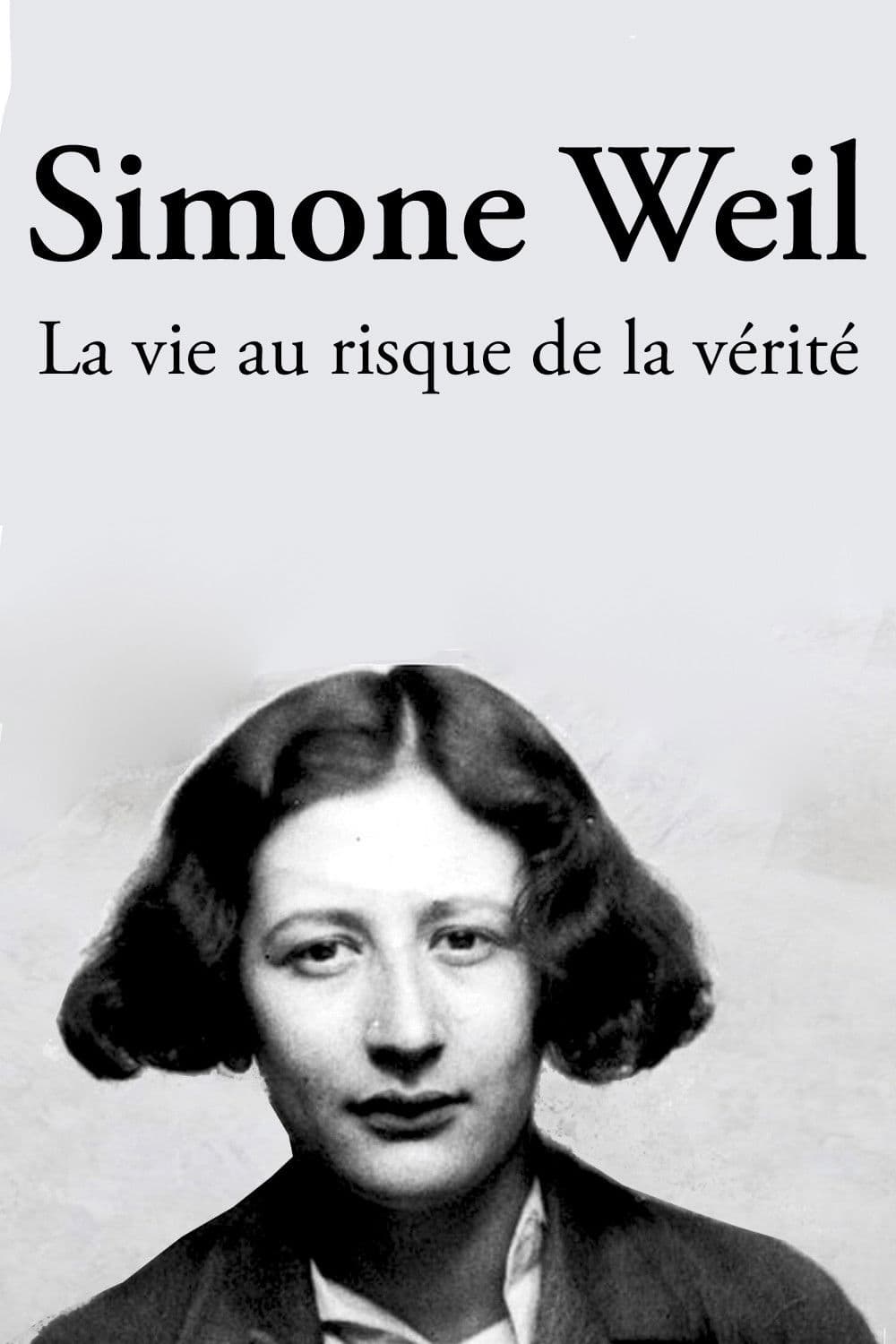 Simone Weil, la vie au risque de la vérité