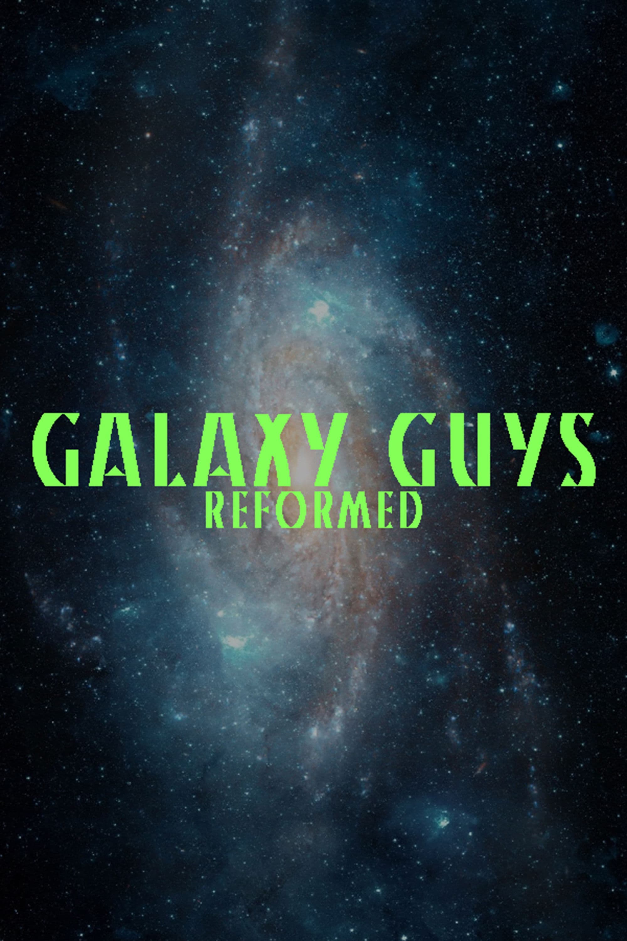 Galaxy Guys: Reformed