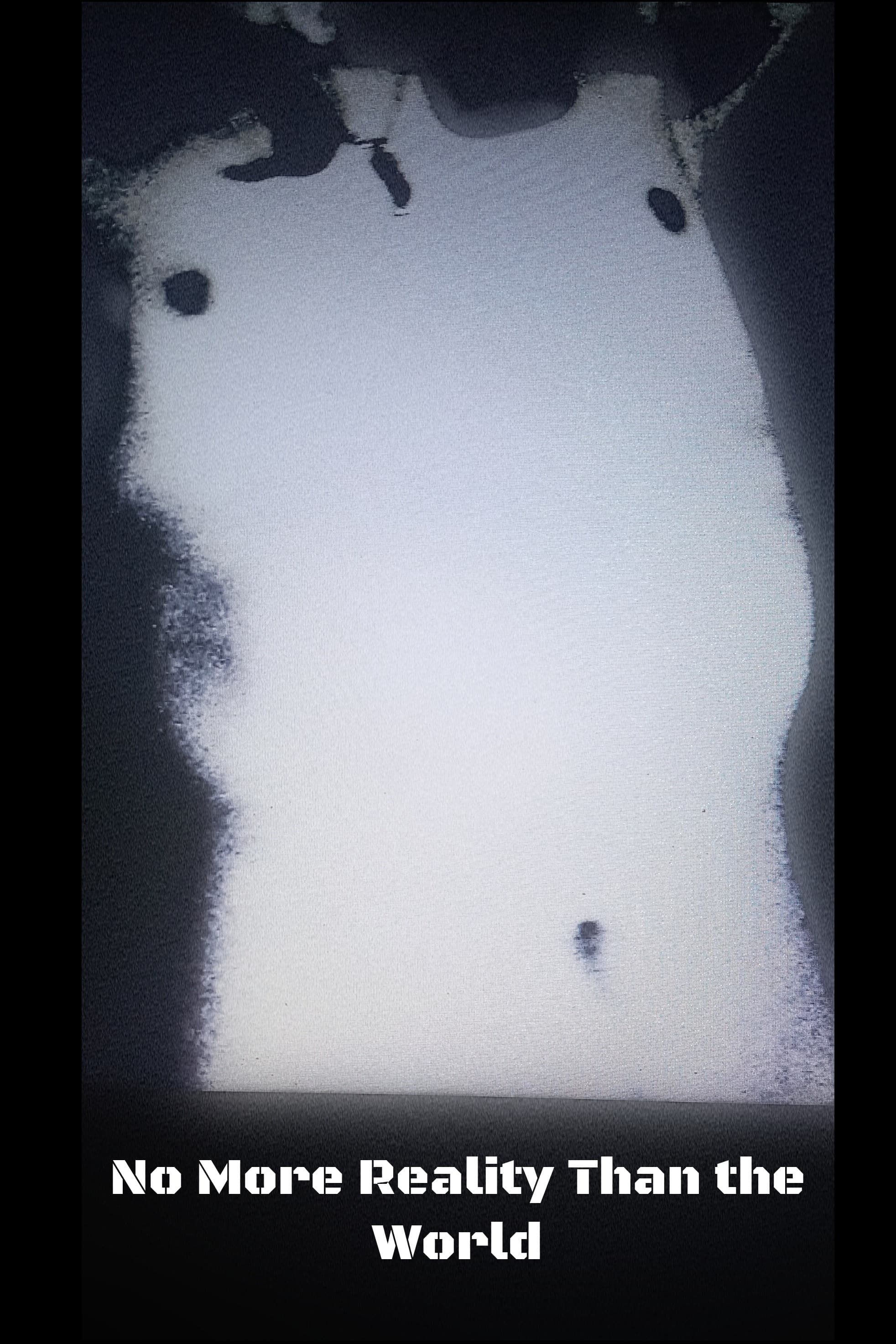 No more reality than the world