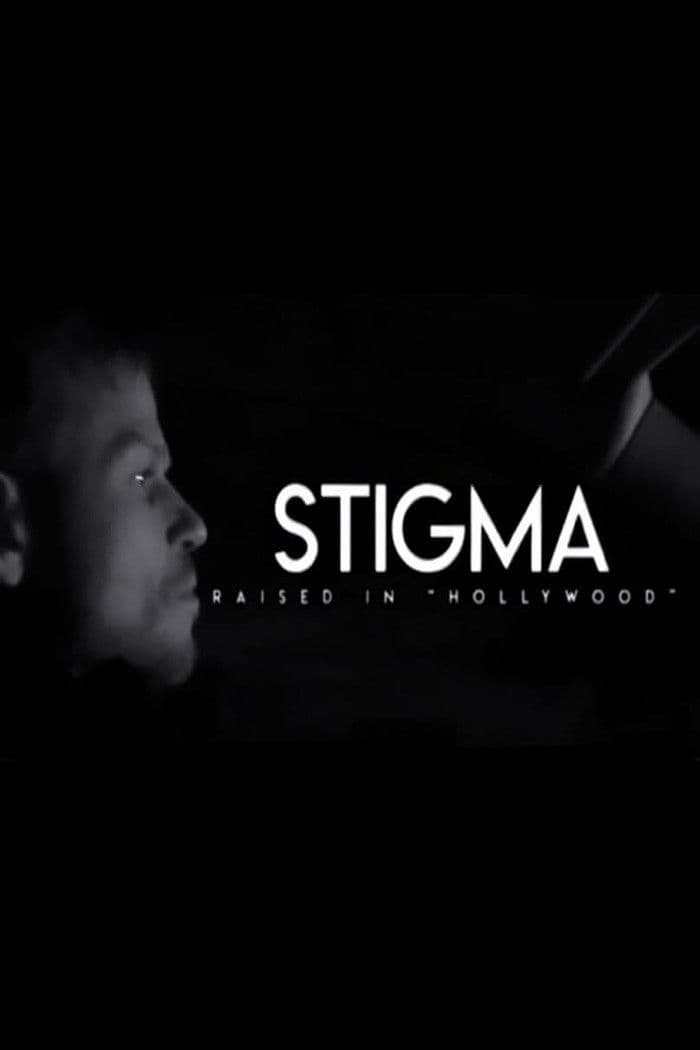 Stigma: Raised in Hollywood