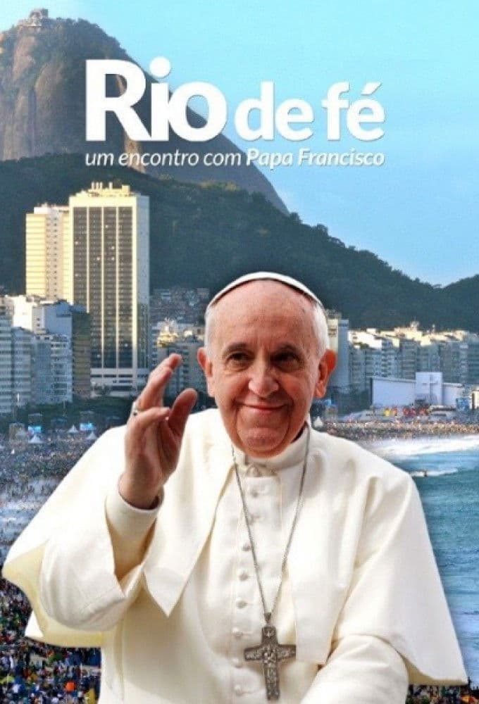 River of Faith - An Encounter with Pope Francis