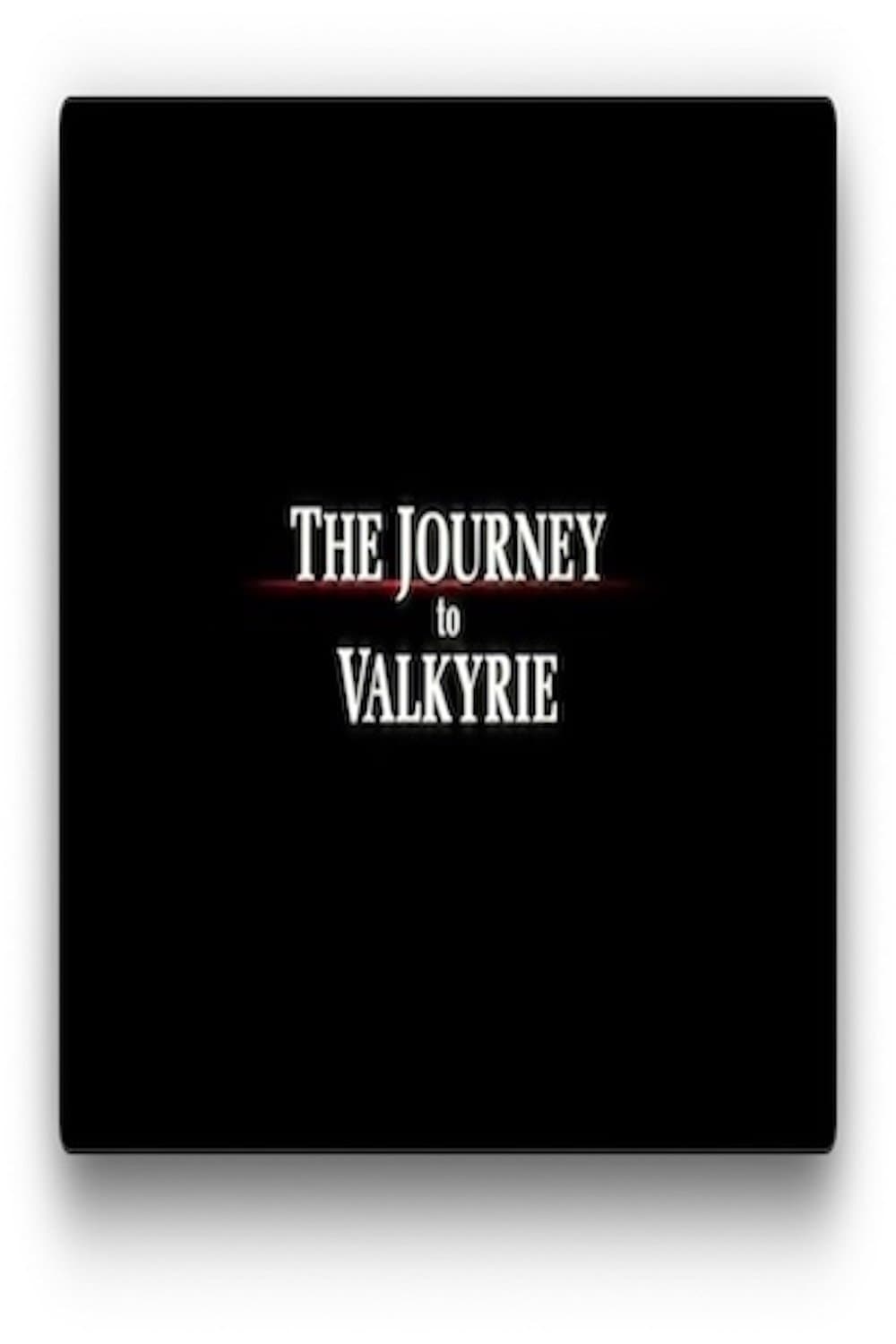 The Journey to Valkyrie