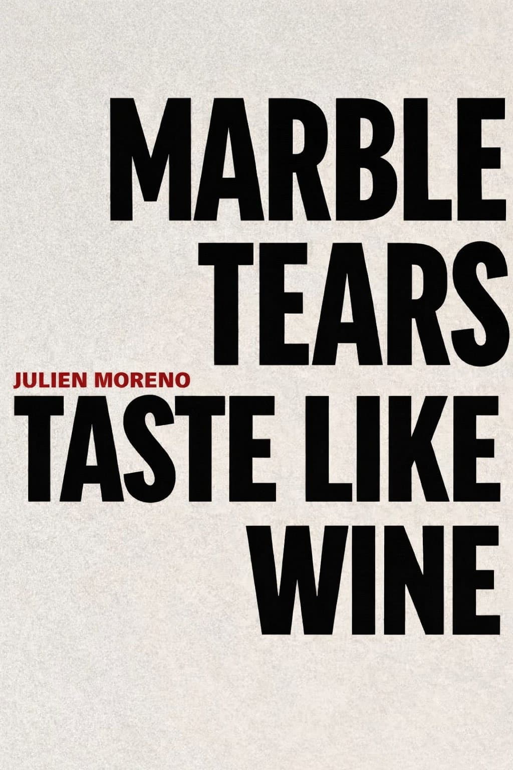 Marble Tears Taste Like Wine