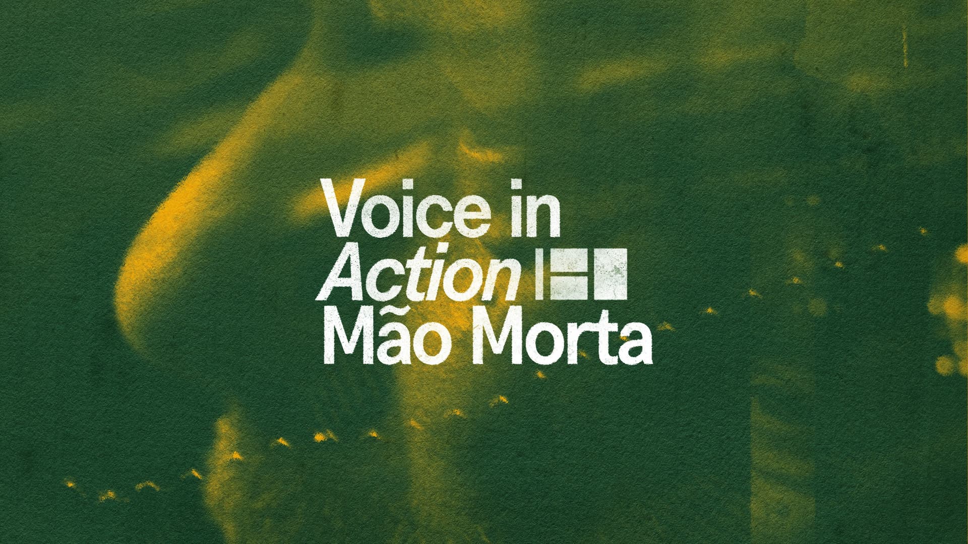 Voice in Action - Mão Morta