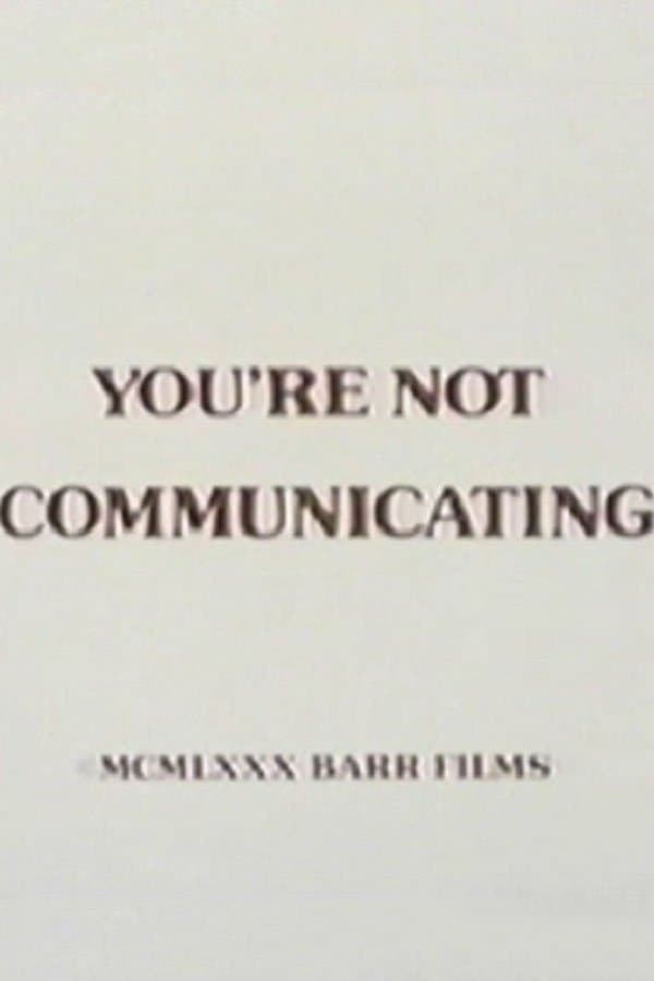 You're Not Communicating