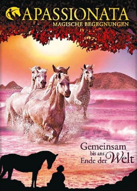 Apassionata - Gemeinsam bis ans Ende der Welt