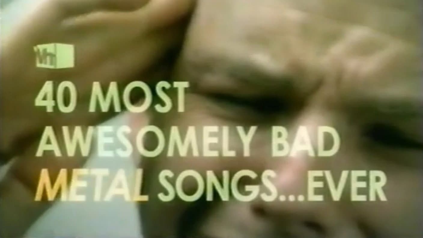 VH1's 40 Most Awesomely Bad Metal Songs