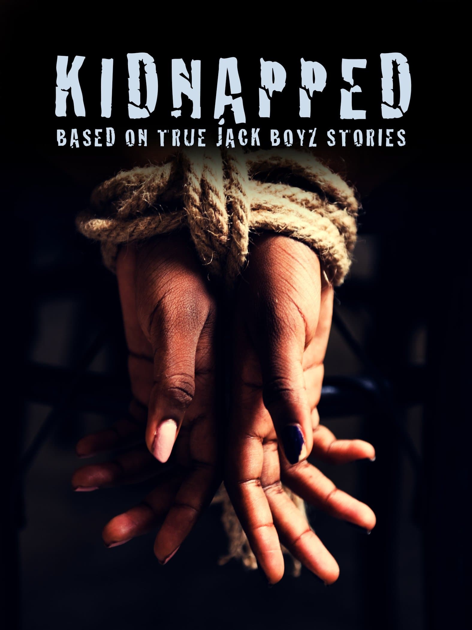 Kidnapped: Based on True Jack Boyz Stories