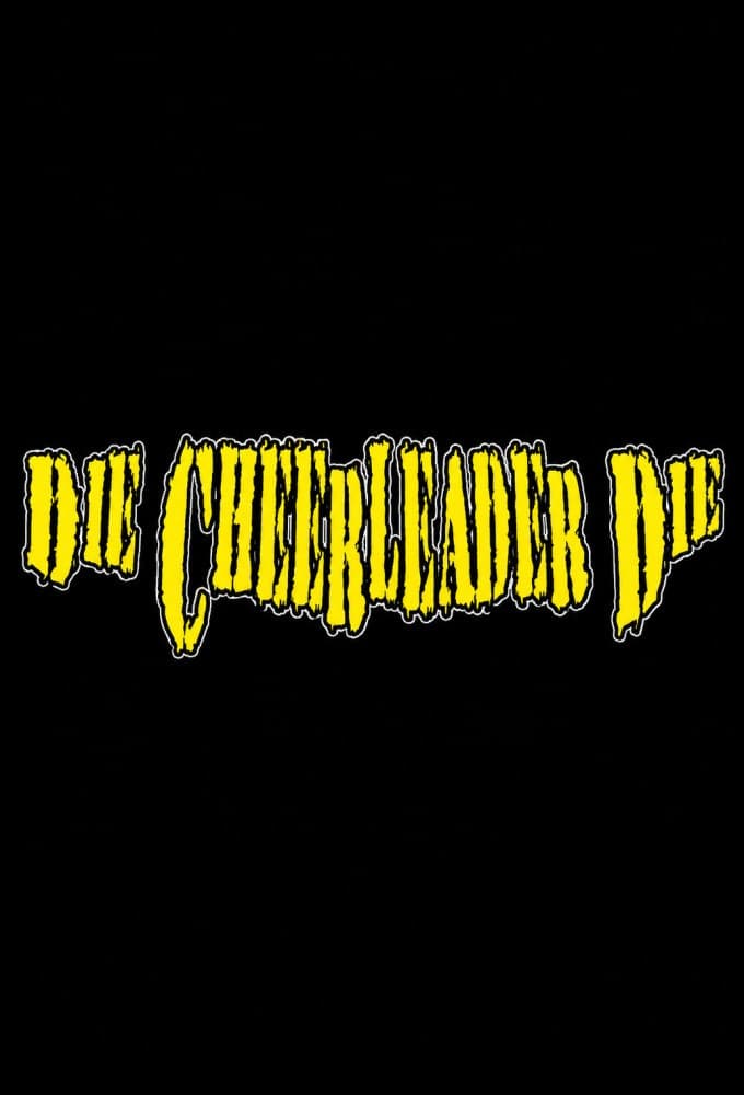 Die, Cheerleader, Die