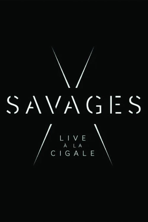 Savages: Live à la Cigale