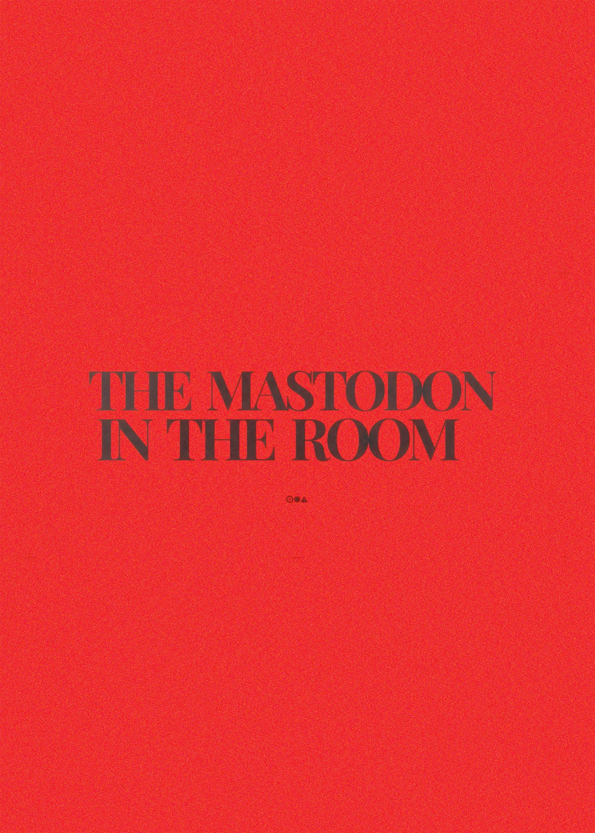 The Mastodon in the Room