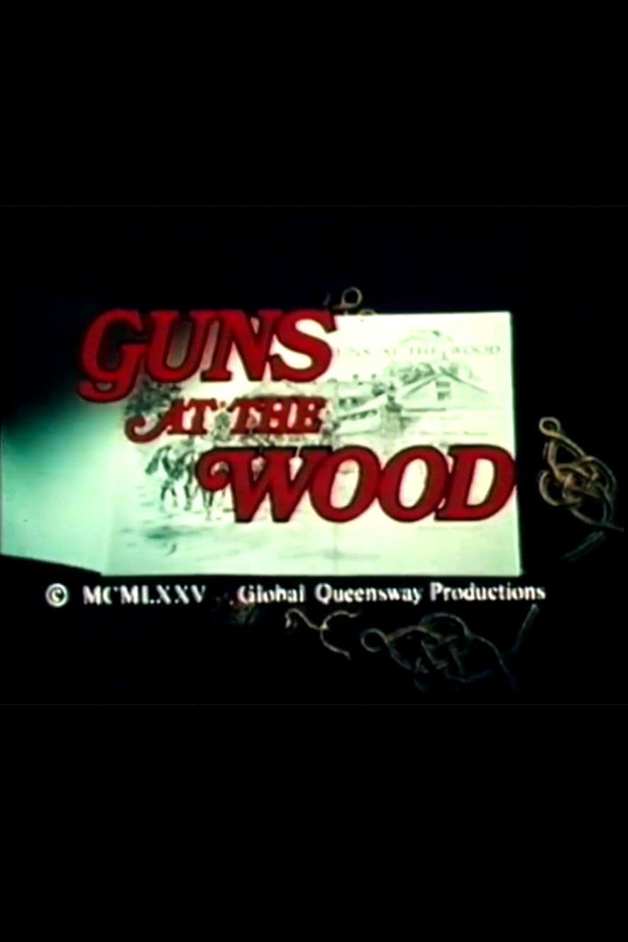 Guns at the Wood