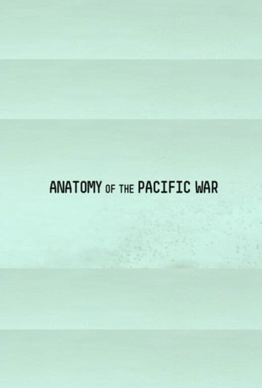 The Pacific: Anatomy of a War