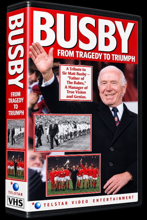 Busby - From Tragedy to Triumph