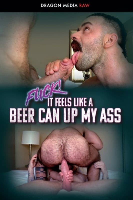 Fuck! It Feels Like a Can Up My Ass