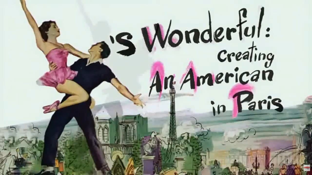 'S Wonderful: Creating An American in Paris