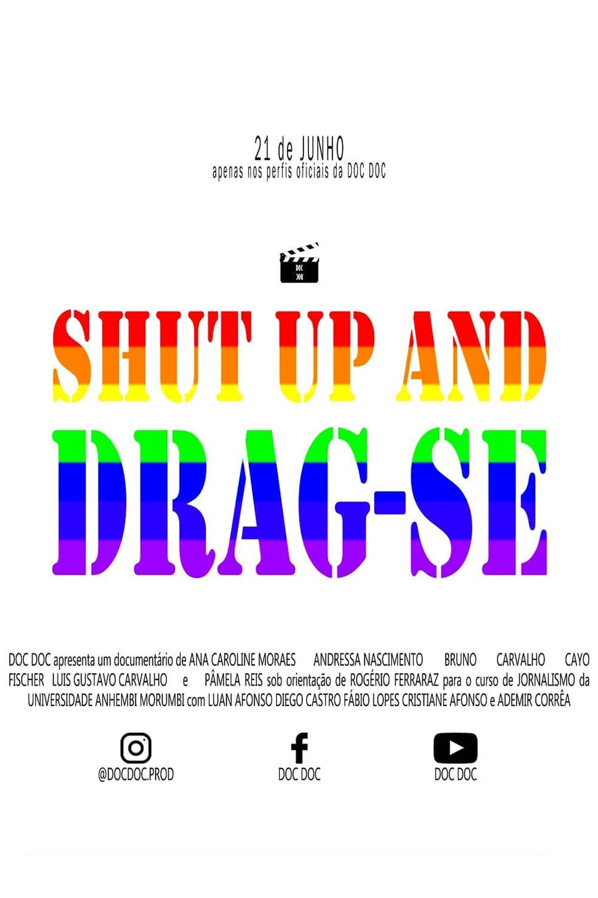 SHUT UP AND DRAG-SE