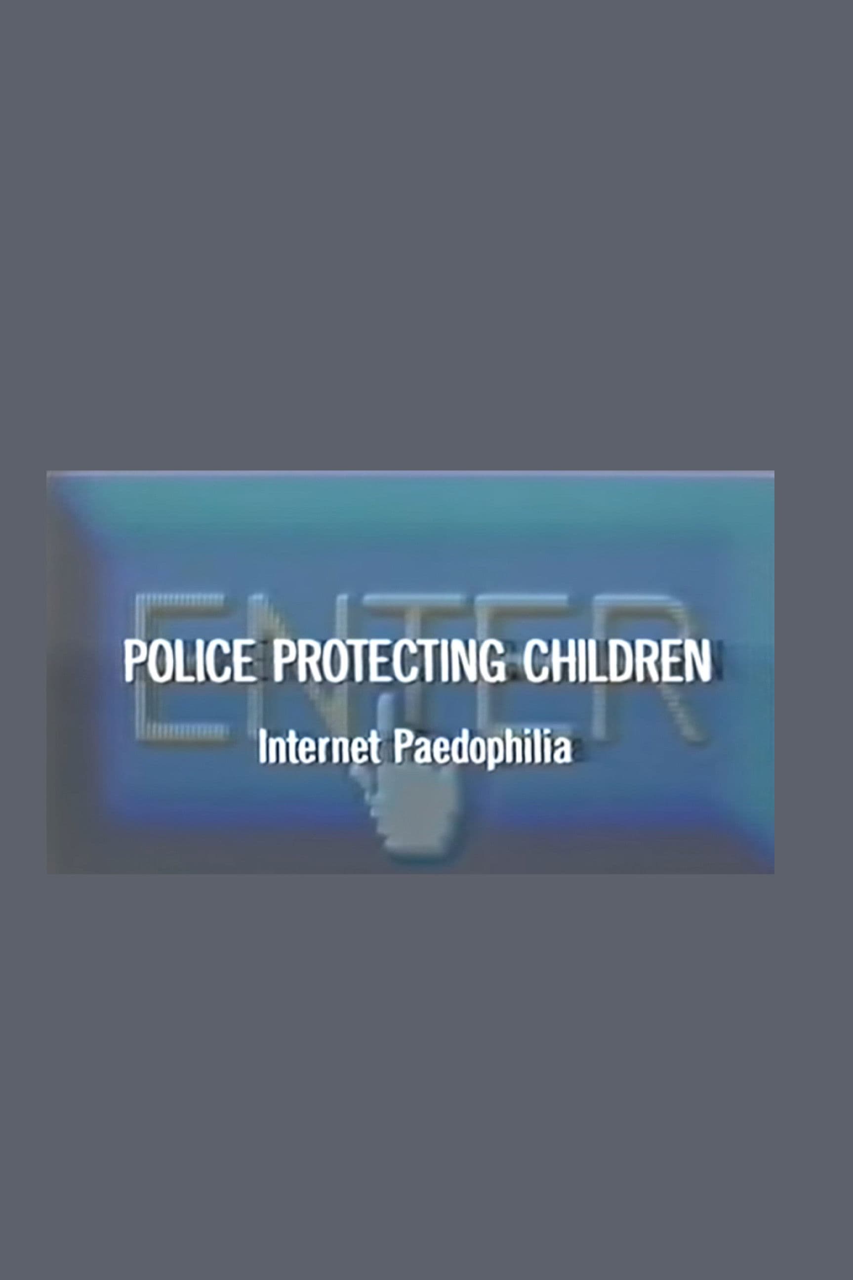 Police Protecting Children - Internet Paedophilia