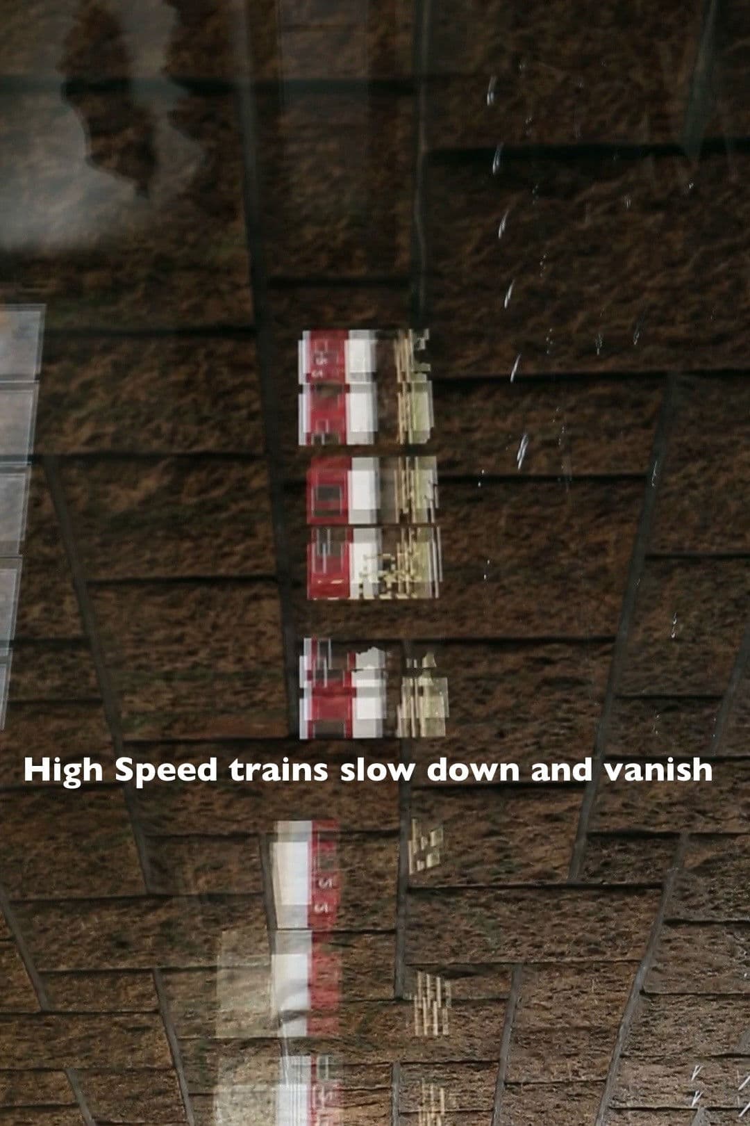 High Speed trains slow down and vanish