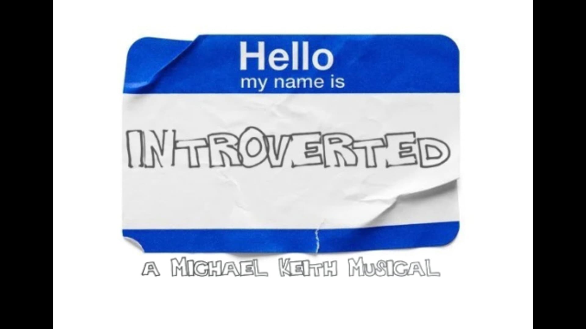 introverted. - a michael keith musical