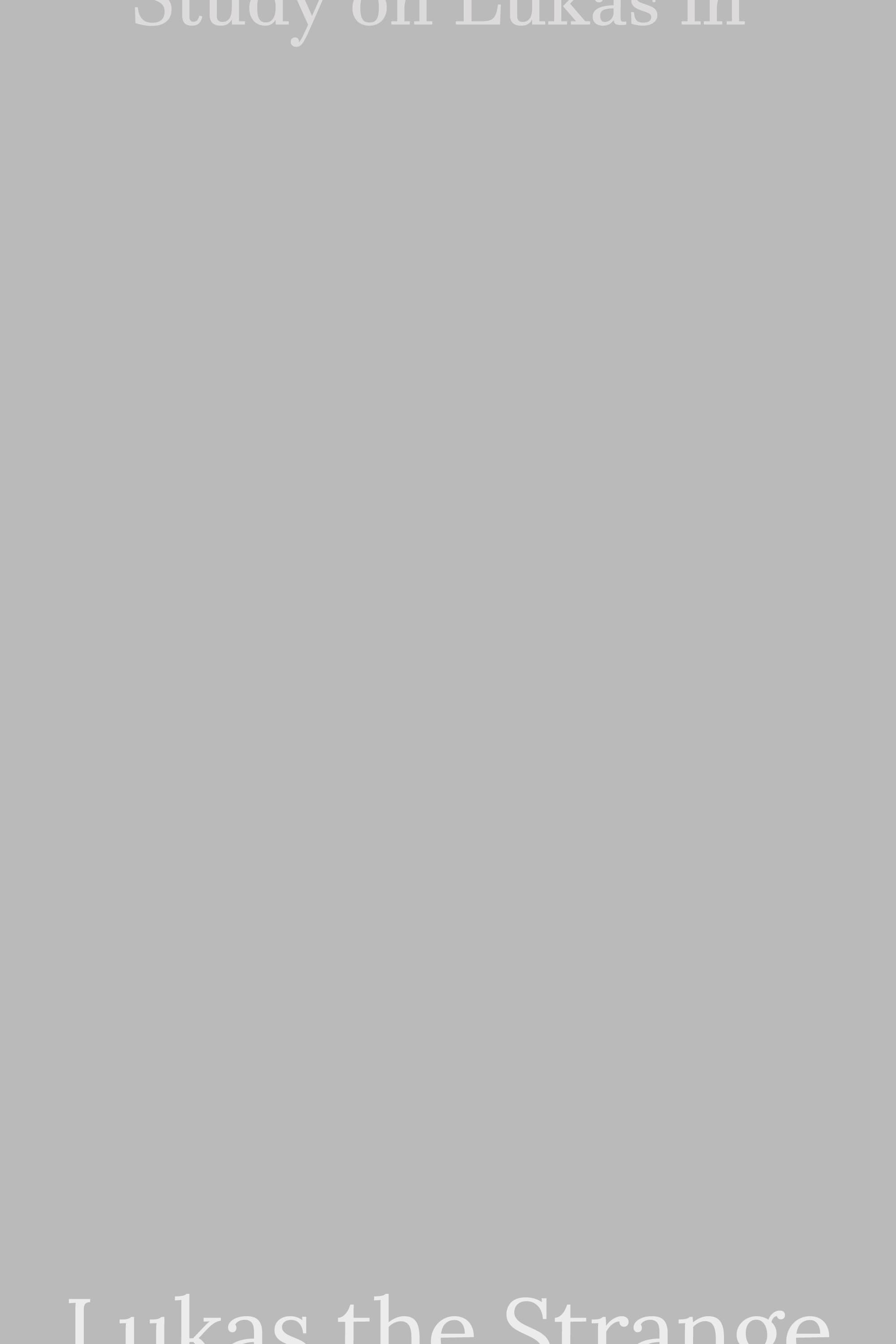 Study on Lukas in Lukas the Strange