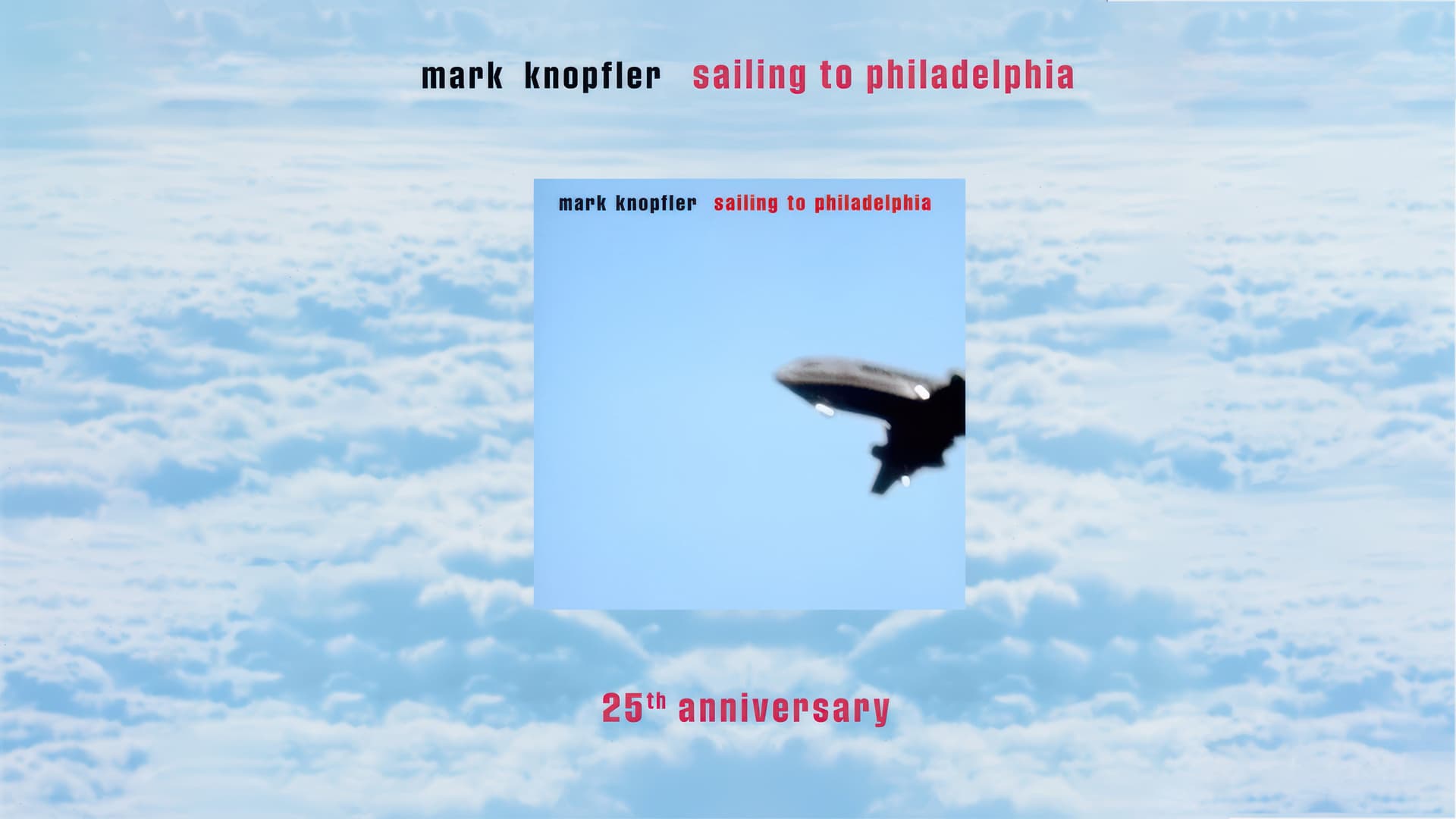 Mark Knopfler: Sailing to Philadelphia 25th Anniversary Edition