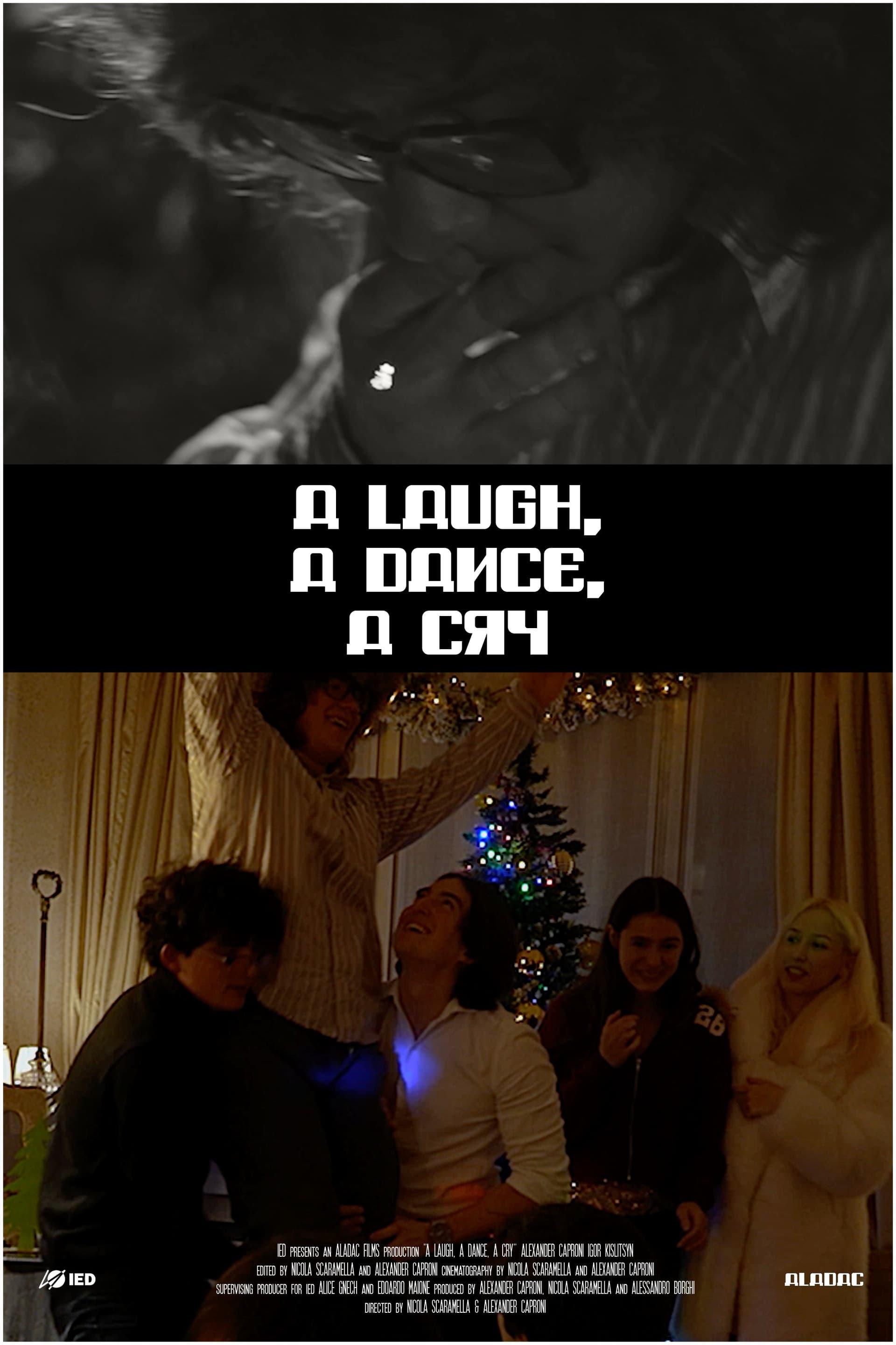 a laugh, a dance, a cry