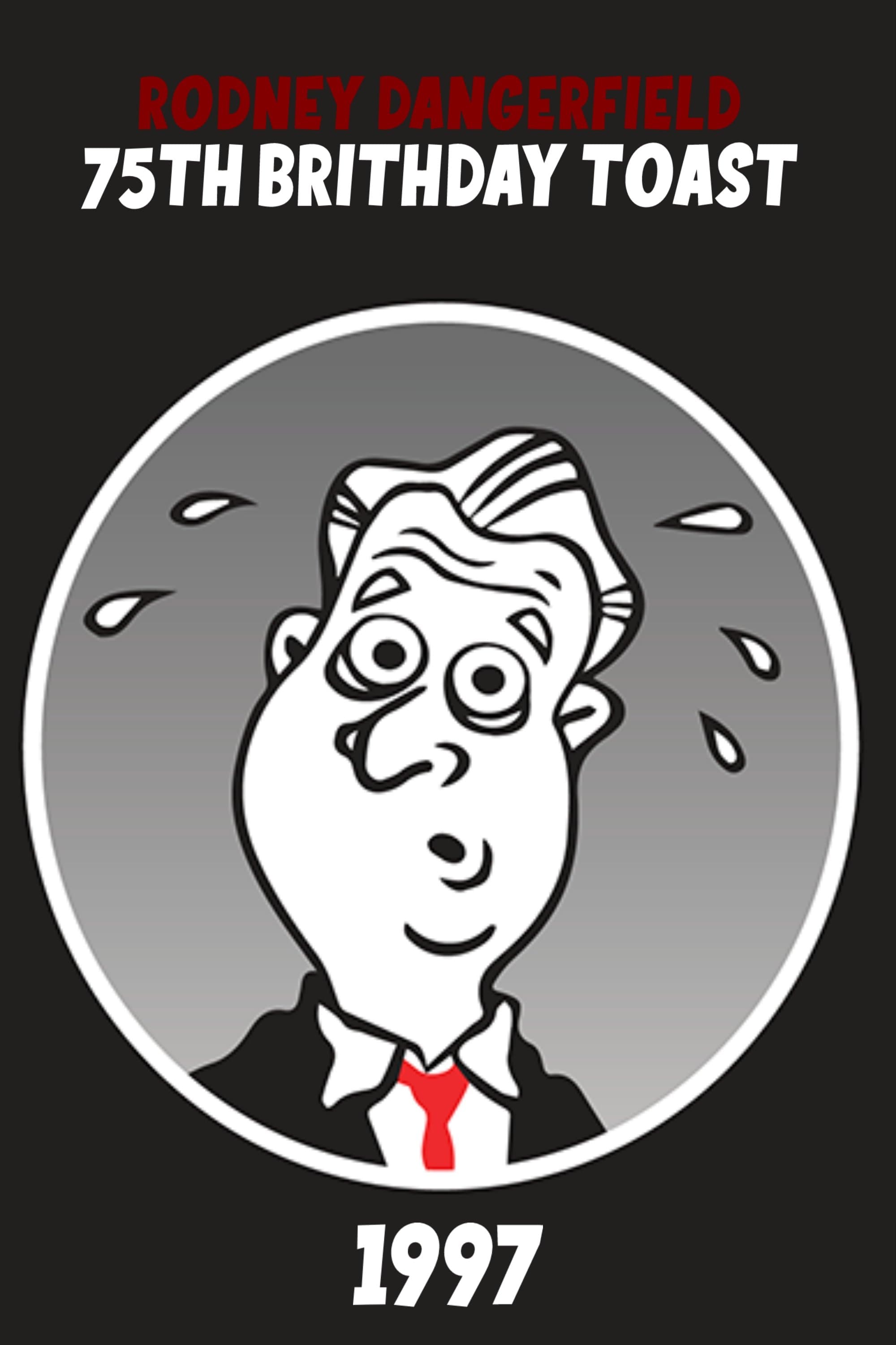 Rodney Dangerfield's 75th Birthday Toast