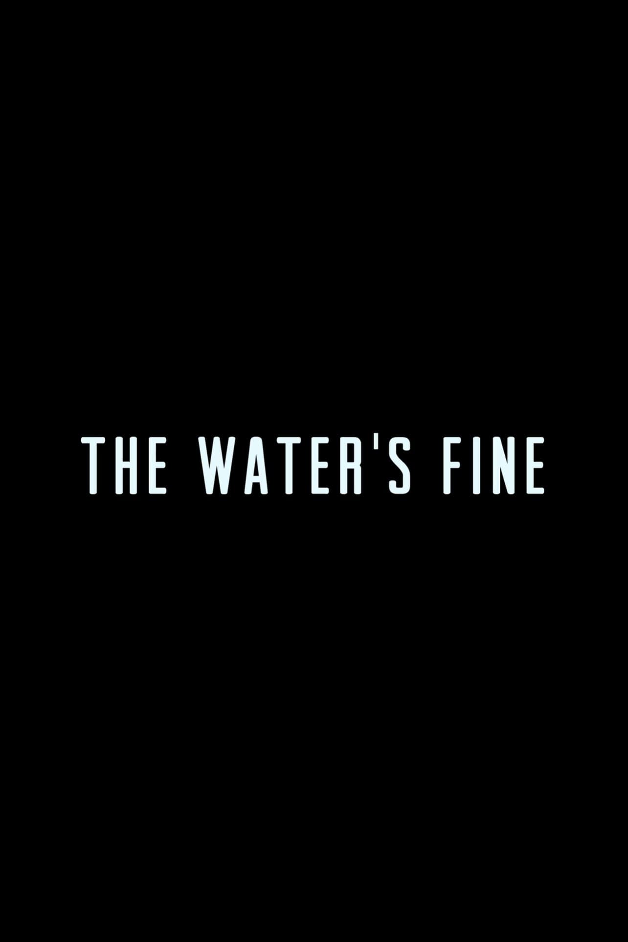 The Water's Fine