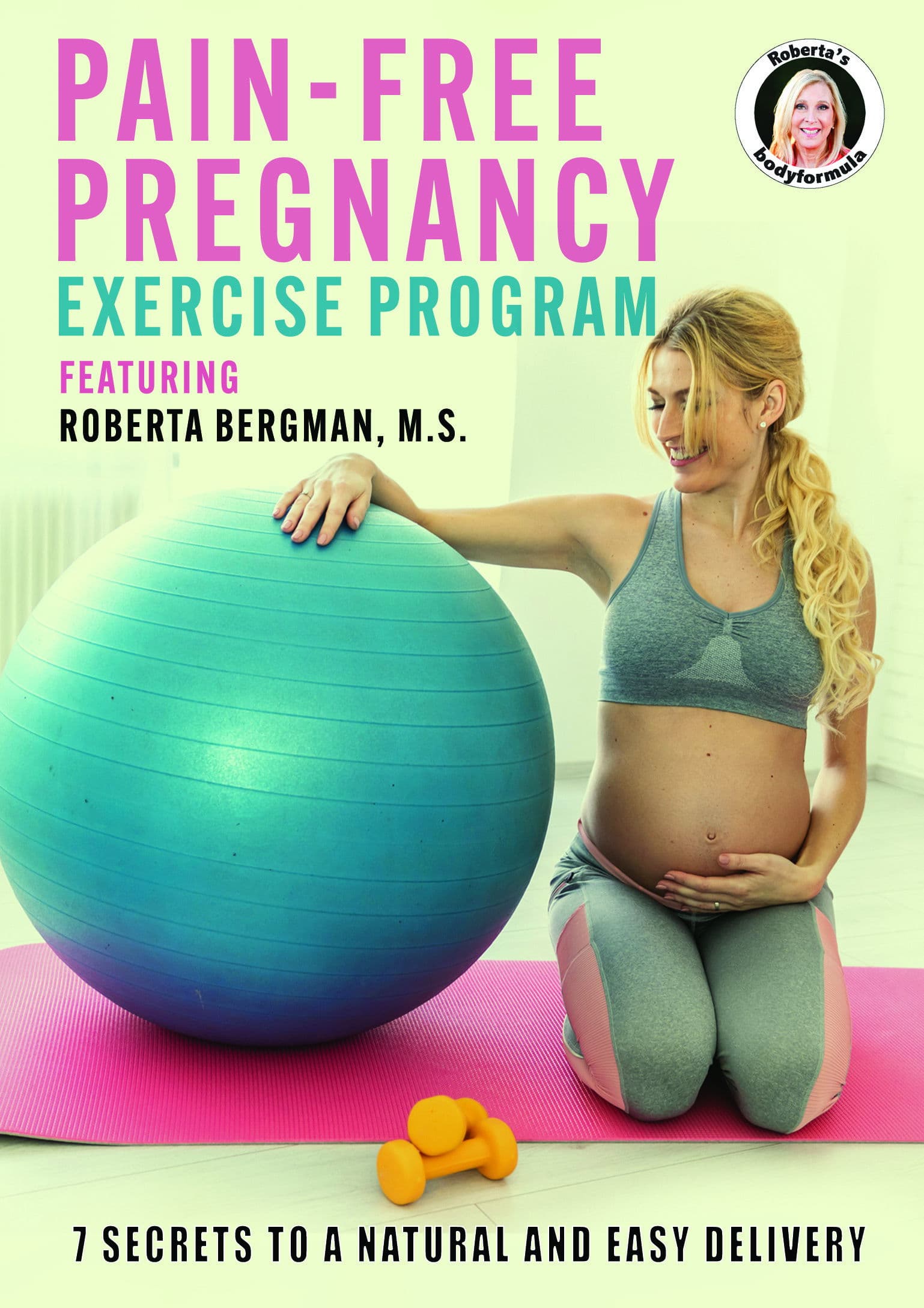 Roberta's Pain-Free Pregnancy: Exercise Program