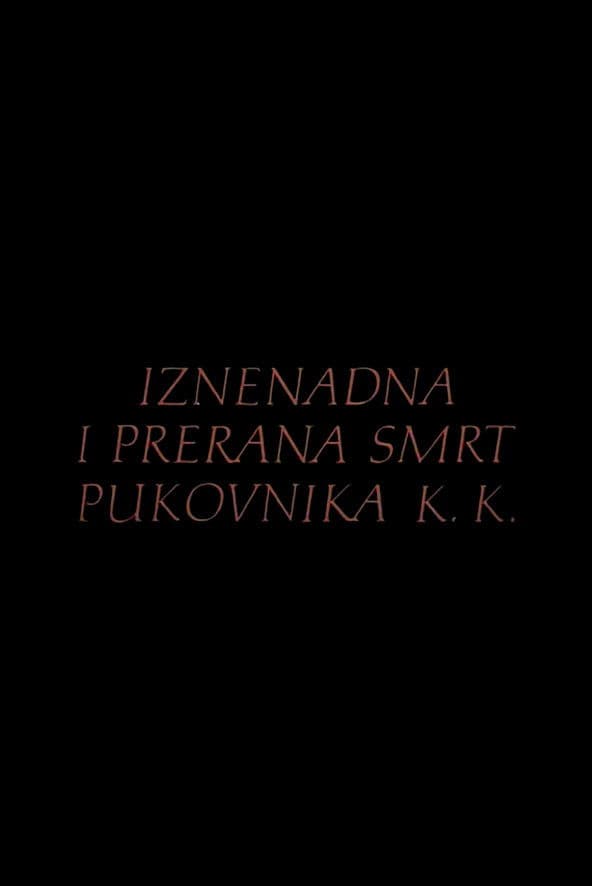 The Sudden and Premature Death of Colonel K.K.