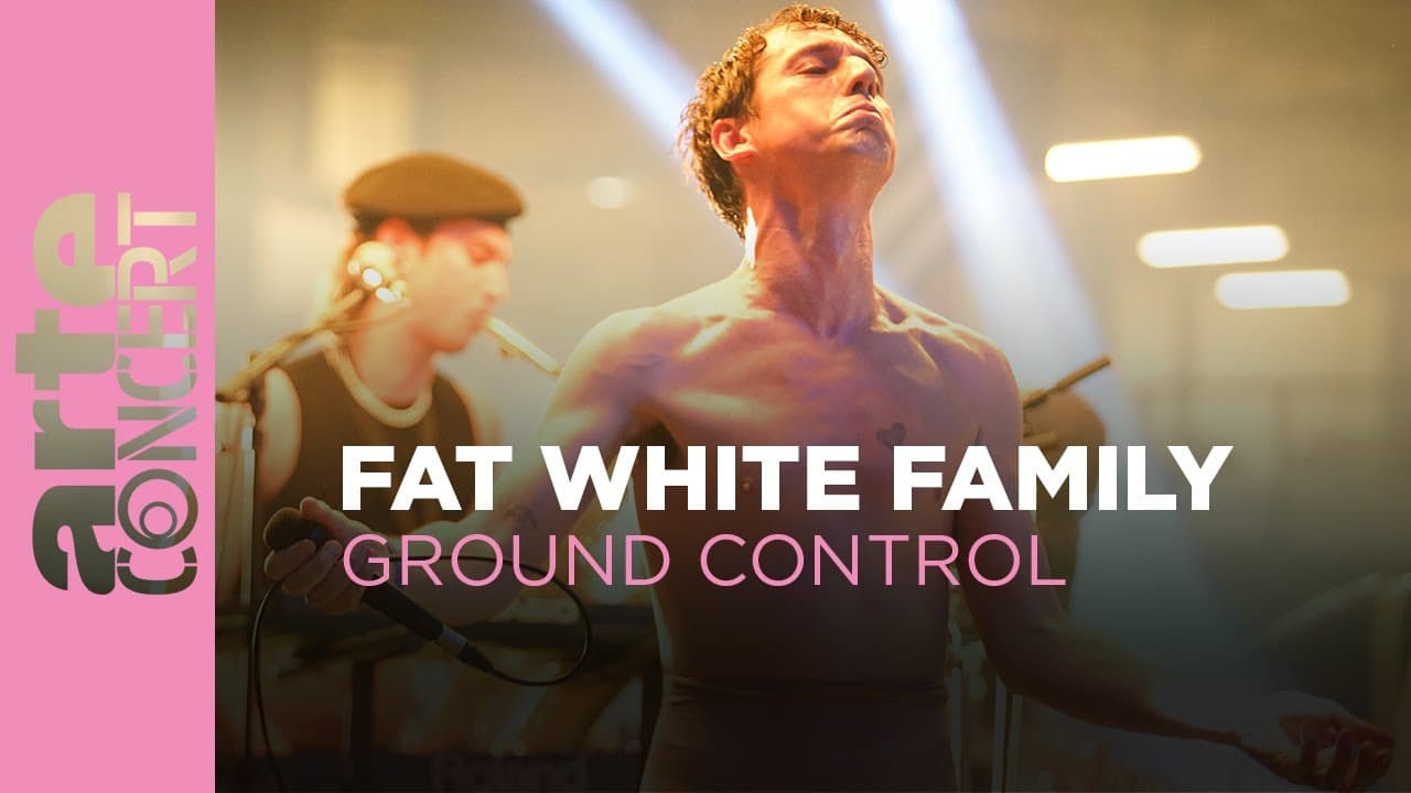 Fat White Family - Ground Control