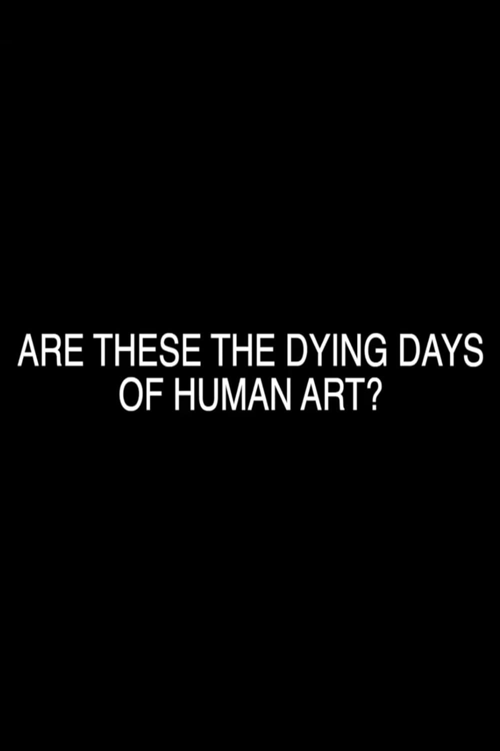 Are These the Dying Days of Human Art?
