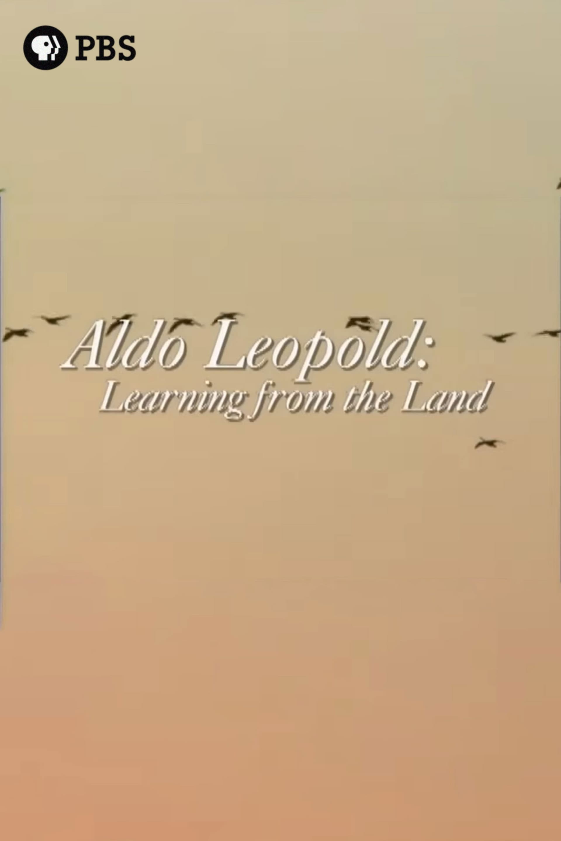 Aldo Leopold: Learning from the Land