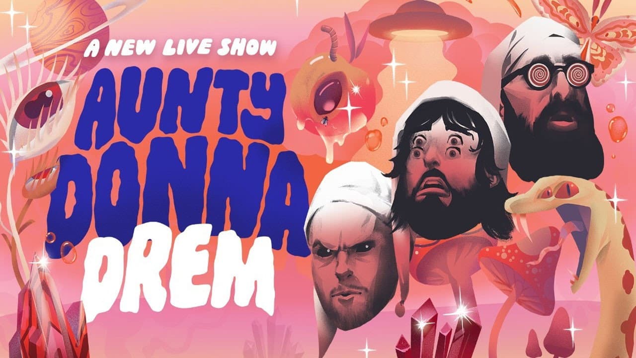 Aunty Donna: Drem
