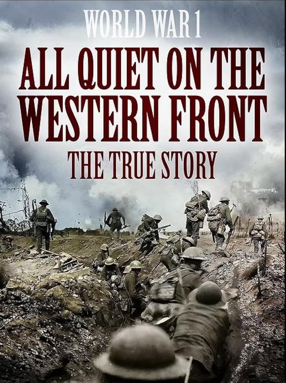 All Quiet on the Western Front: The True Story