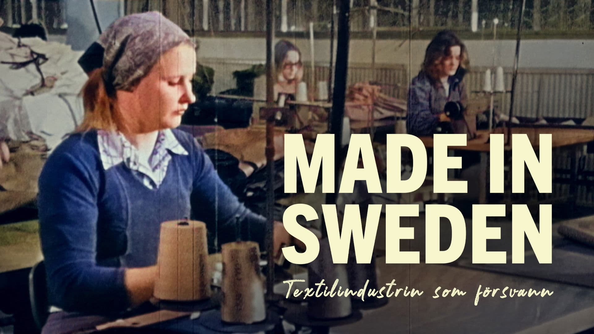 Made in Sweden - textilindustrin som försvann
