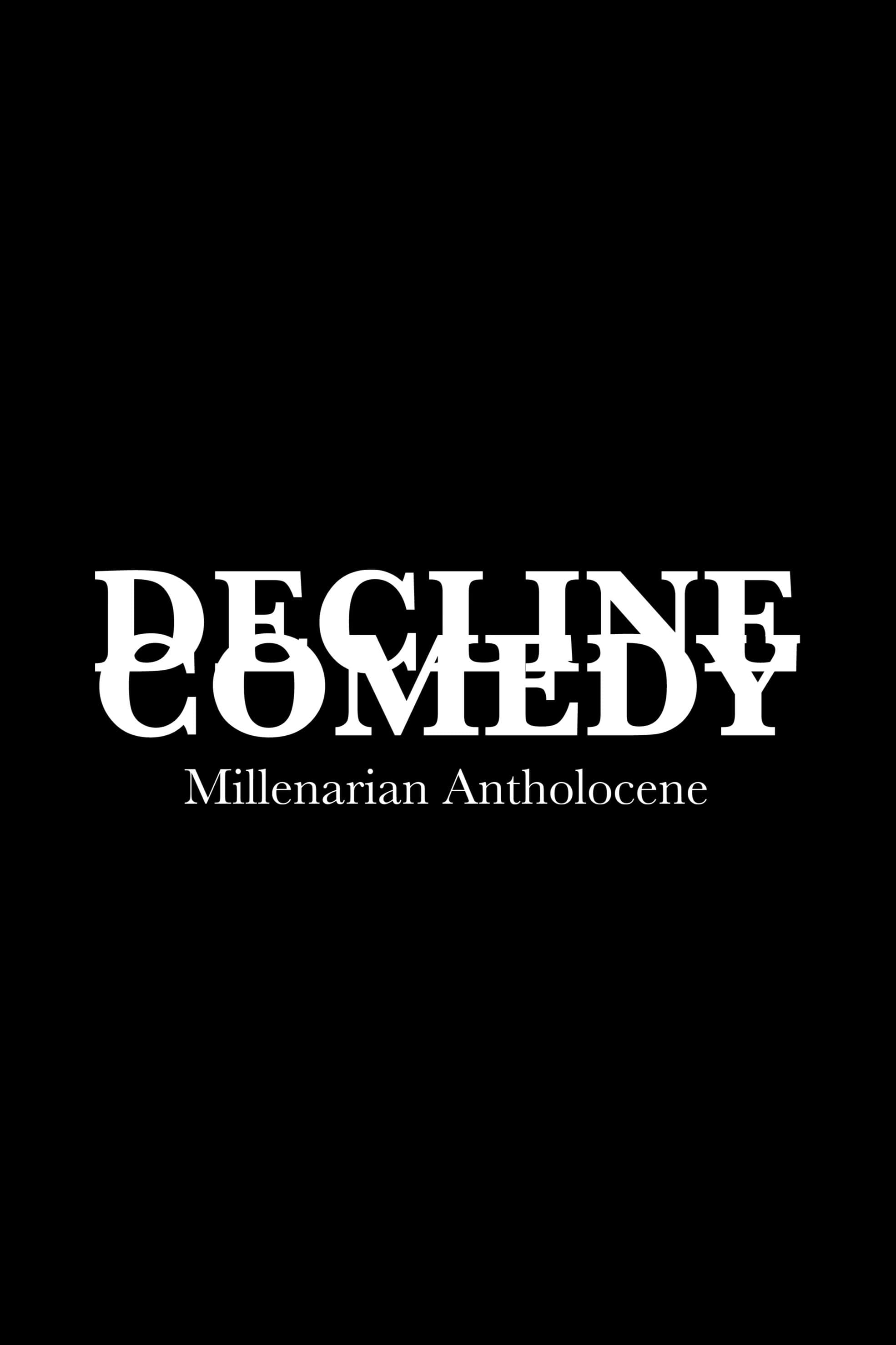 DECLINE COMEDY: Millenarian Antholocene