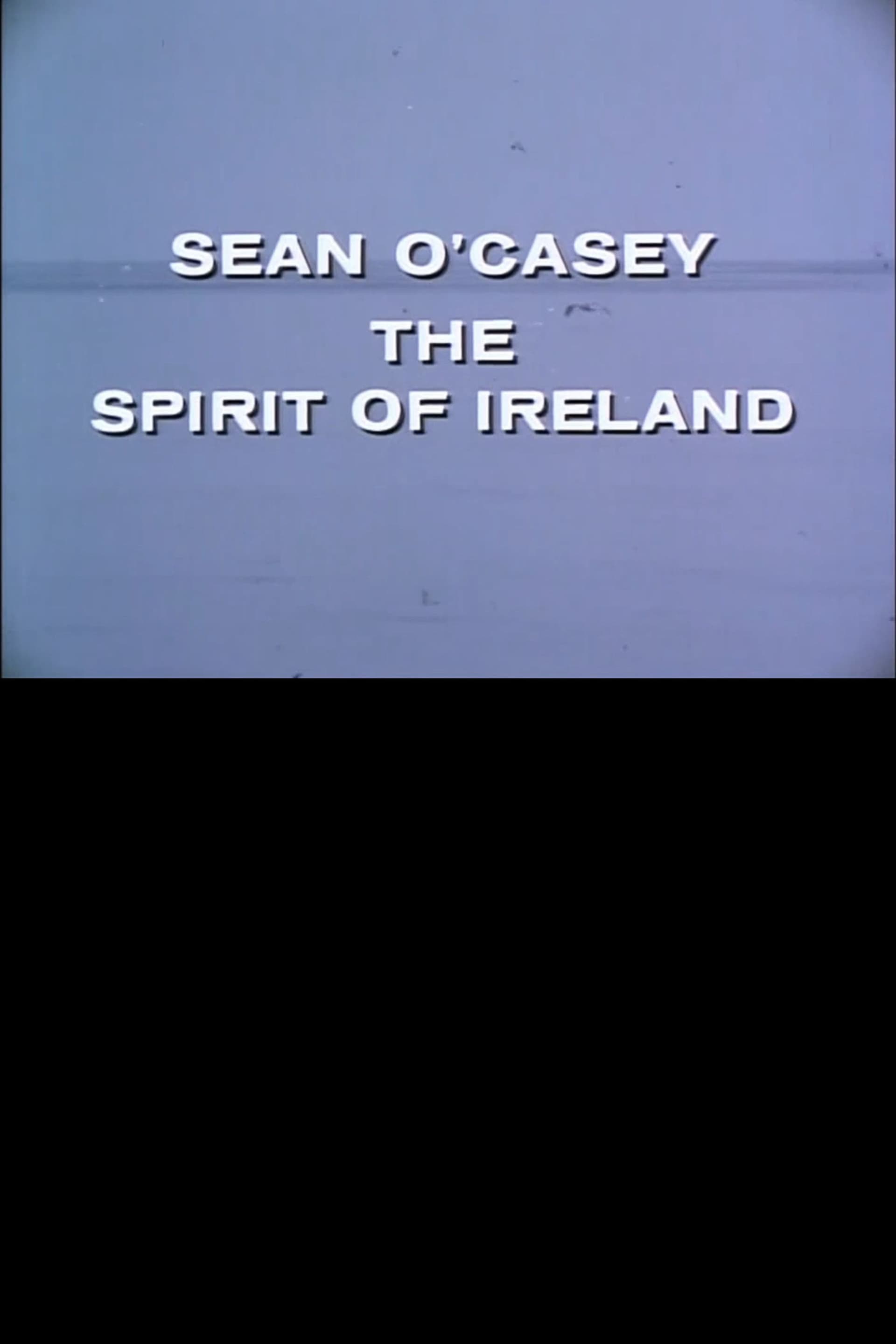 Sean O'Casey: The Spirit of Ireland