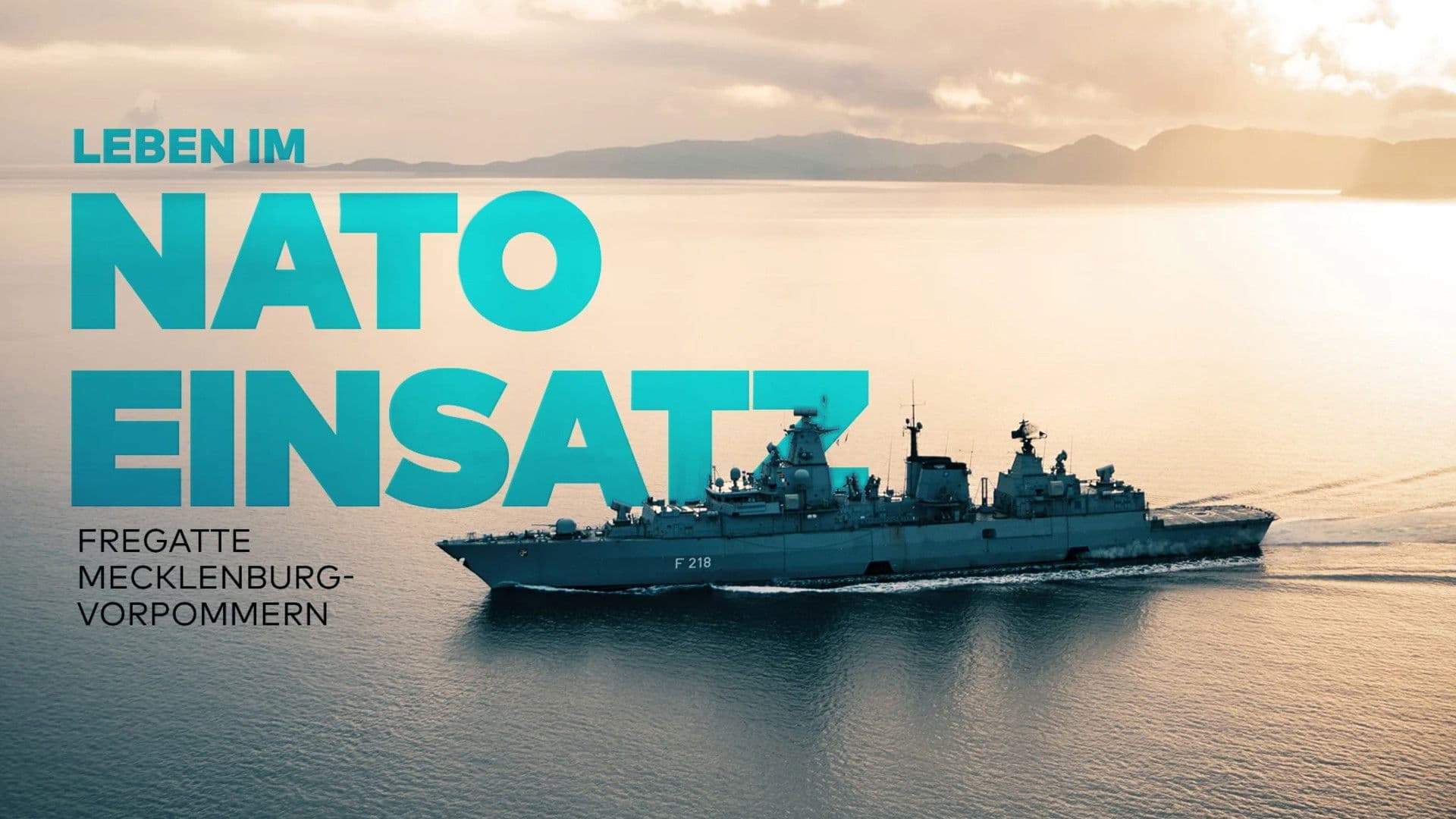 Fregatte „Mecklenburg-Vorpommern“ - Leben im NATO-Einsatz