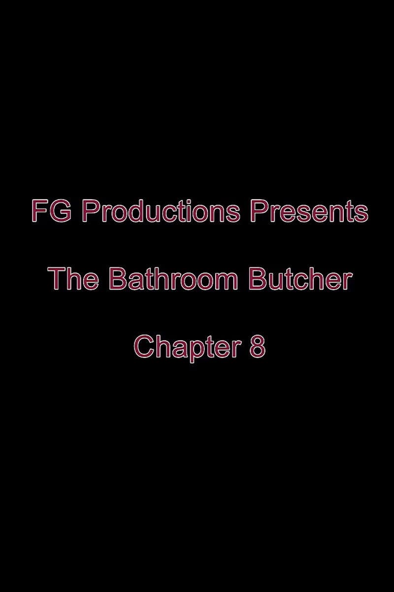 The Bathroom Butcher: Chapter 8