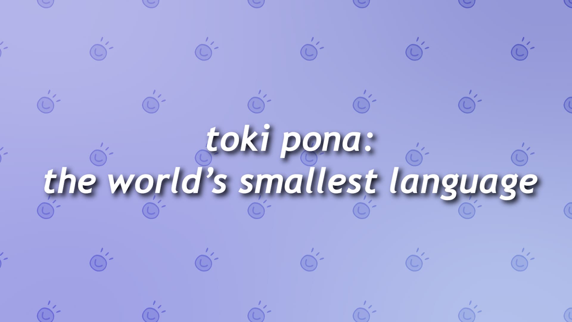 toki pona: the world’s smallest language