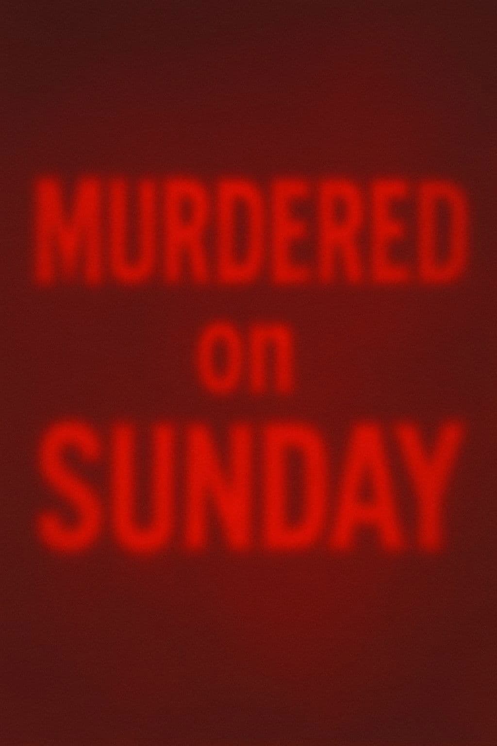 Murdered on Sunday