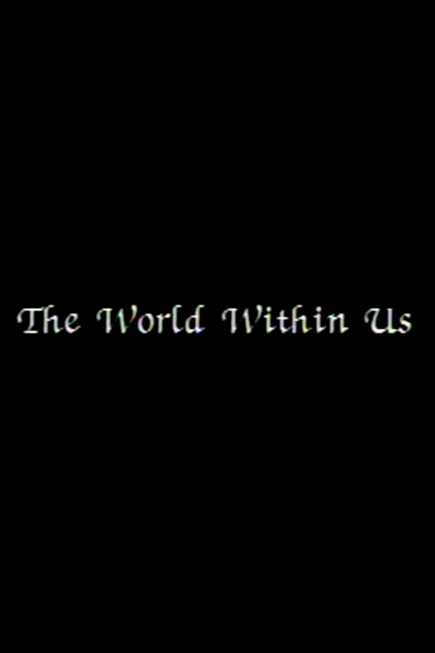 The World Within Us