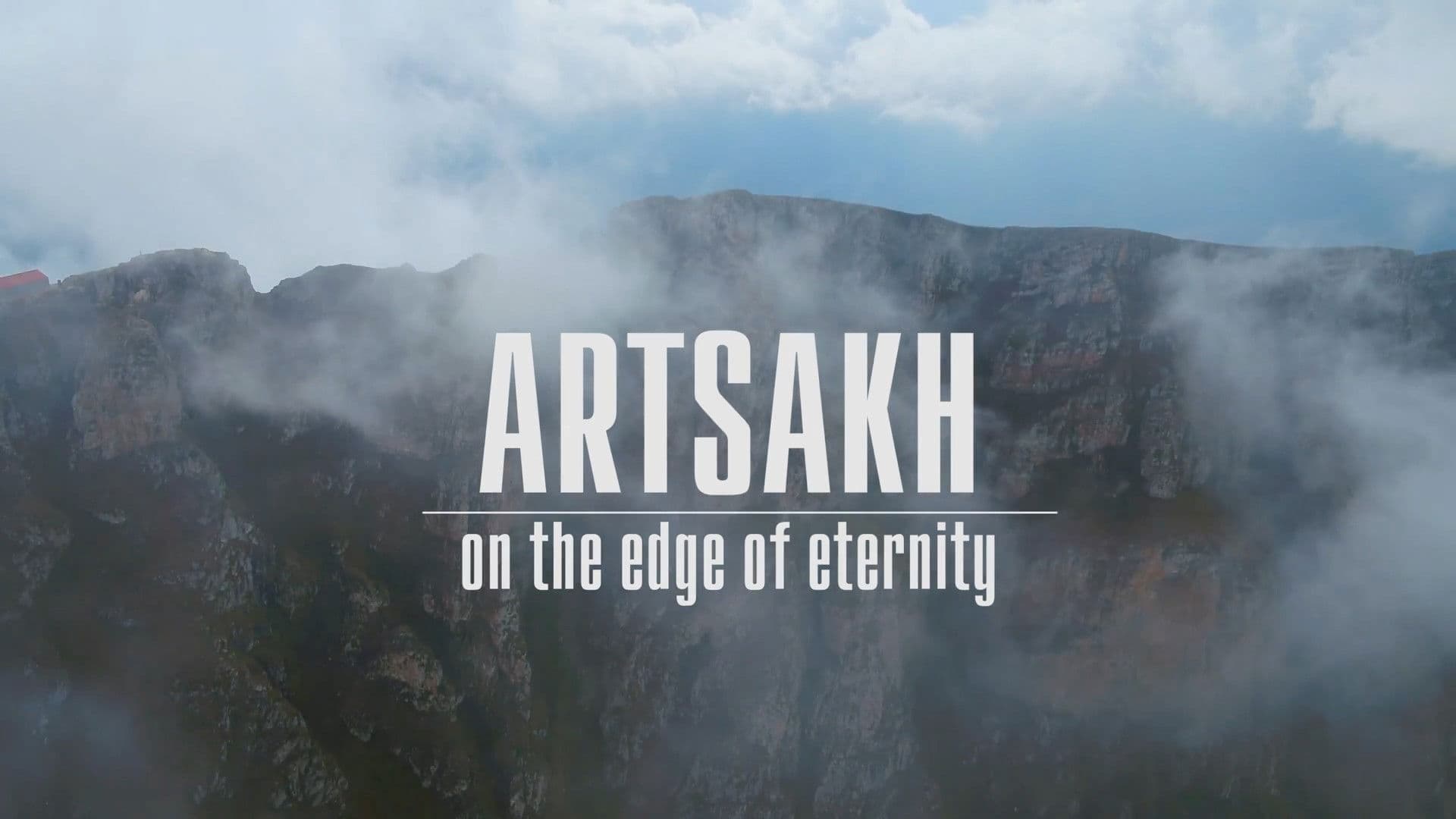 Artsakh. On the Edge of Eternity
