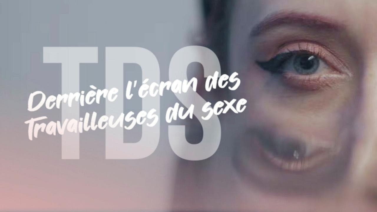 TDS, derrière l'écran des Travailleuses Du Sexe