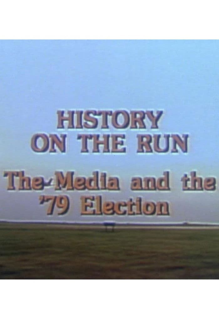 History on the Run: The Media and the '79 Election