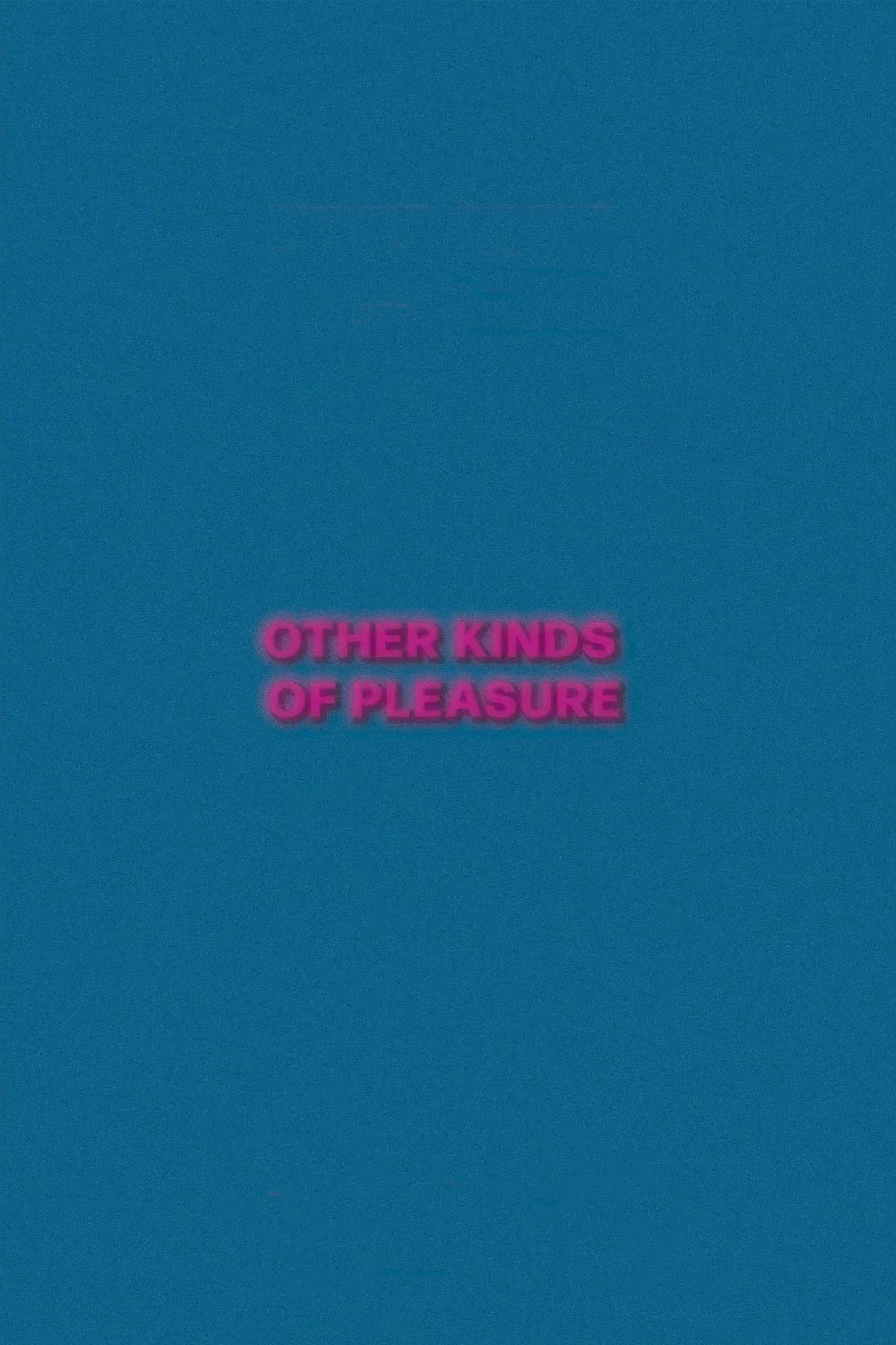 Other Kinds of Pleasure