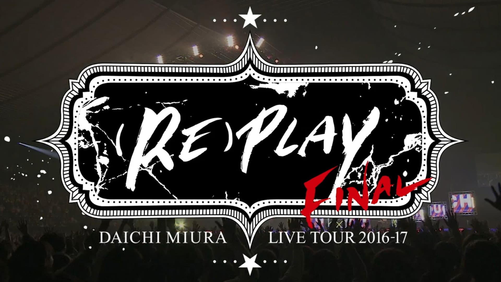 DAICHI MIURA LIVE TOUR (RE)PLAY FINAL