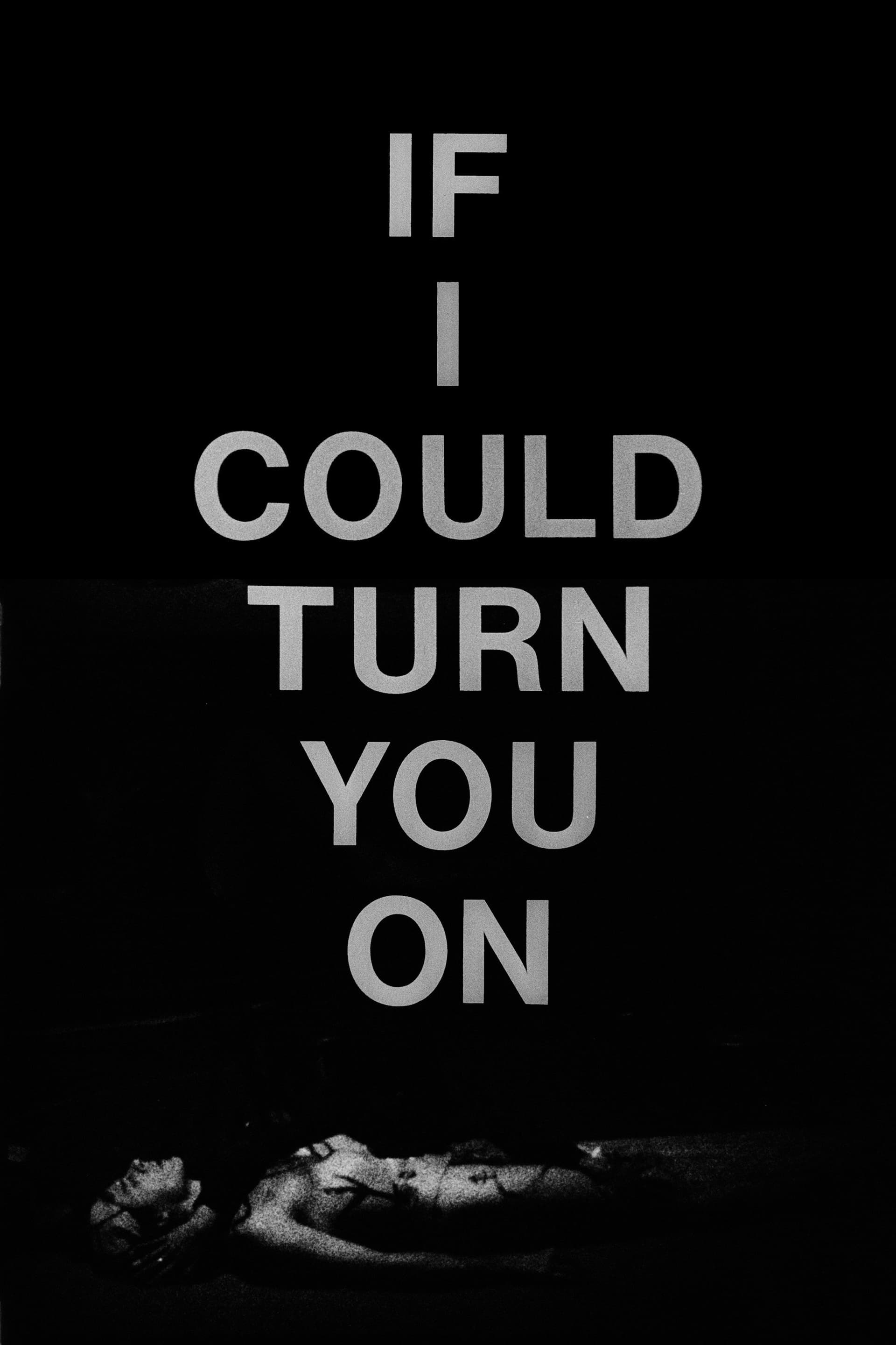If I Could Turn You On